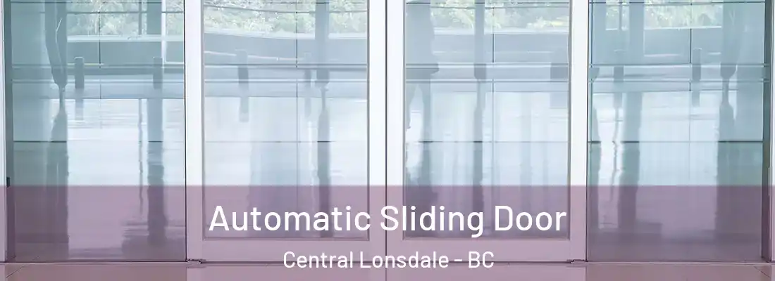  Automatic Sliding Door Central Lonsdale - BC
