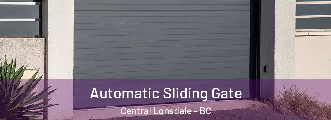  Automatic Sliding Gate Central Lonsdale - BC
