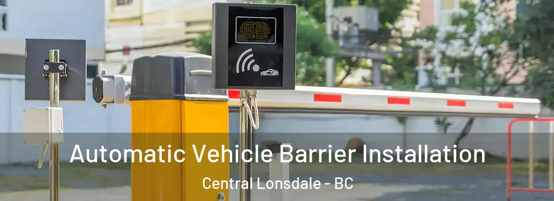  Automatic Vehicle Barrier Installation Central Lonsdale - BC