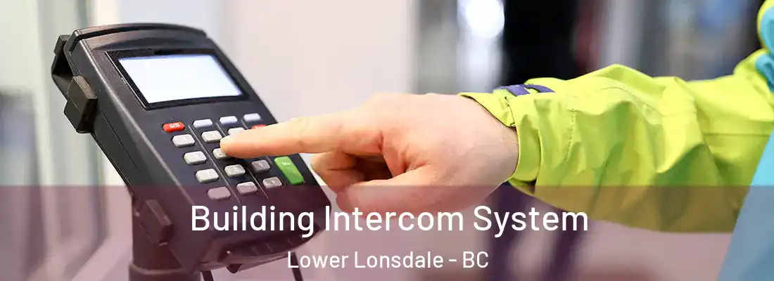  Building Intercom System Lower Lonsdale - BC