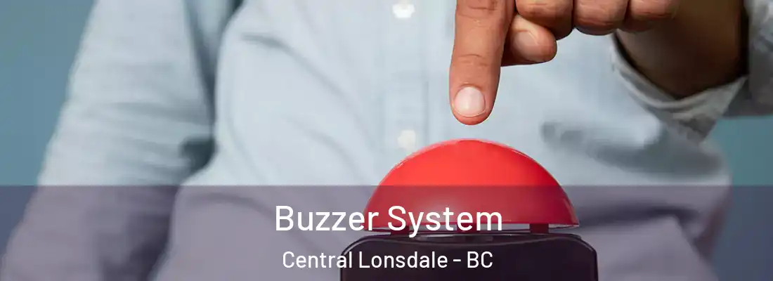  Buzzer System Central Lonsdale - BC