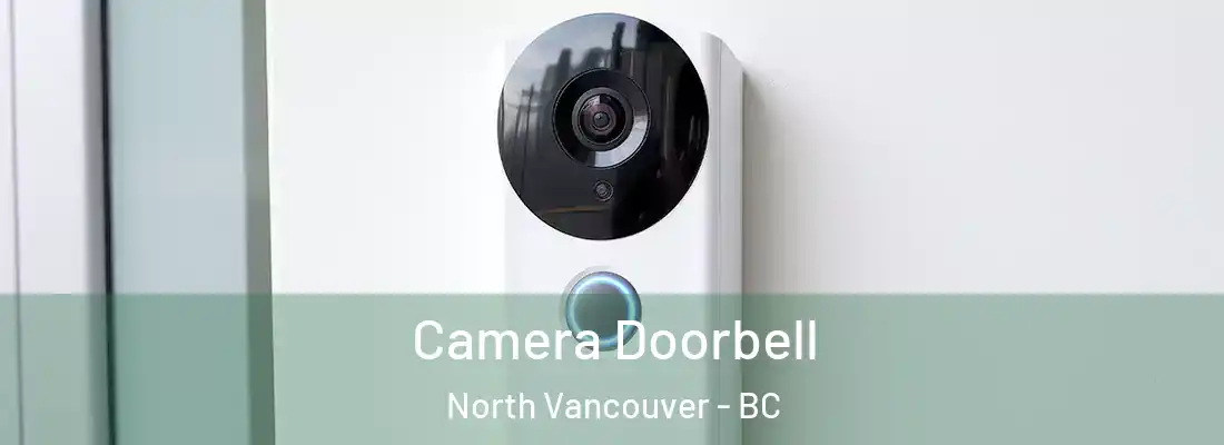  Camera Doorbell North Vancouver - BC