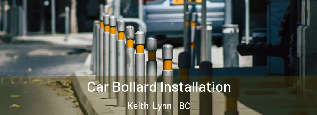  Car Bollard Installation Keith-Lynn - BC