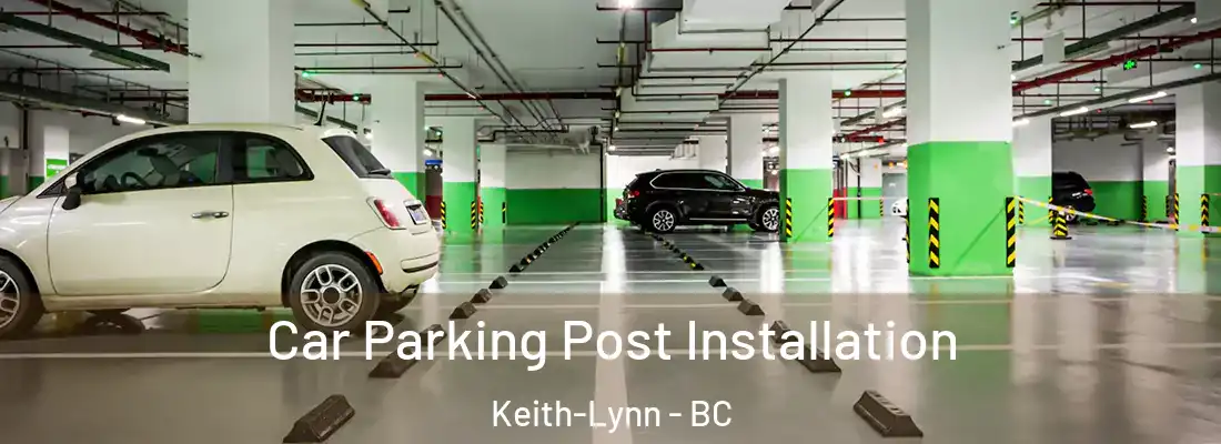  Car Parking Post Installation Keith-Lynn - BC