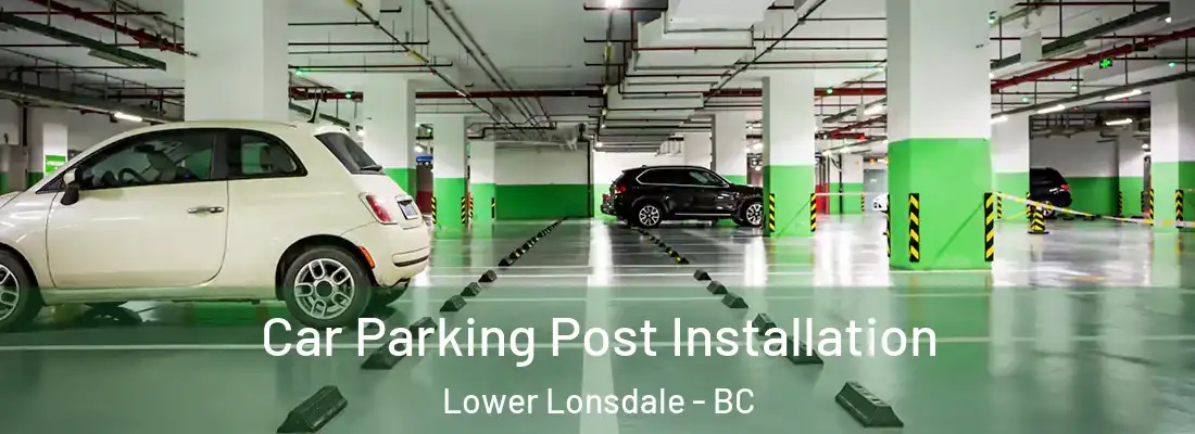  Car Parking Post Installation Lower Lonsdale - BC