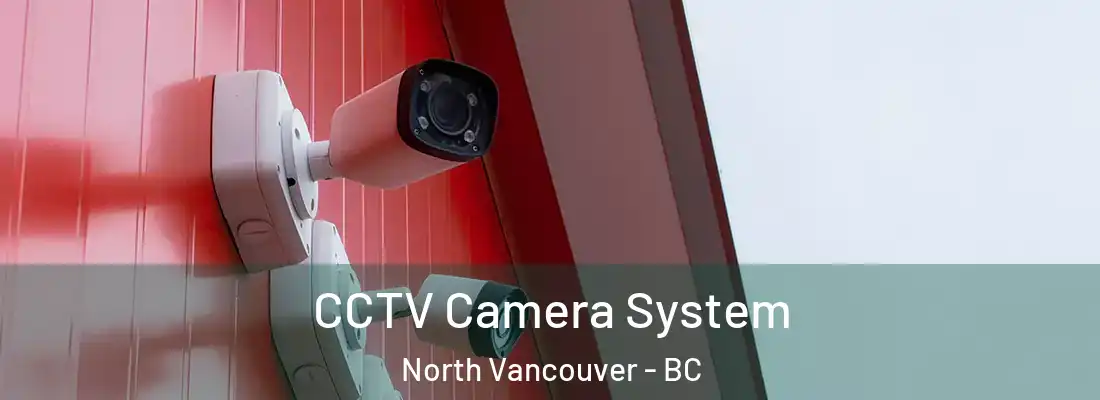  CCTV Camera System North Vancouver - BC