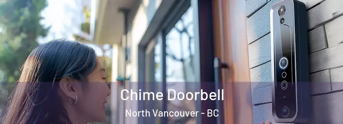  Chime Doorbell North Vancouver - BC