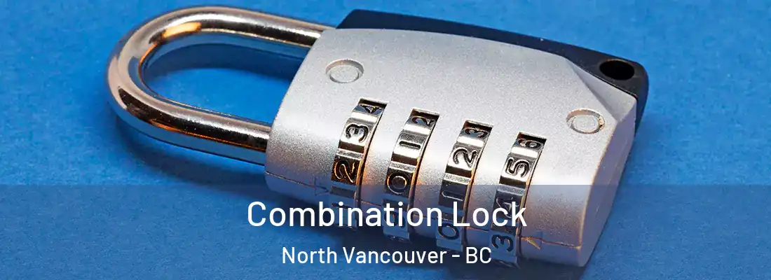  Combination Lock North Vancouver - BC