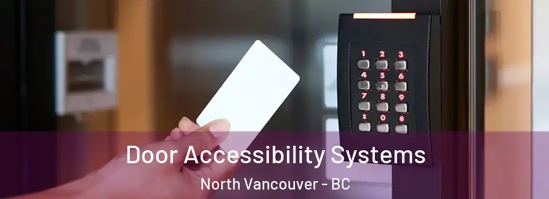  Door Accessibility Systems North Vancouver - BC