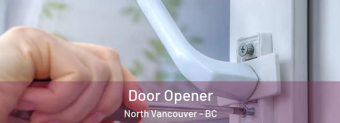  Door Opener North Vancouver - BC