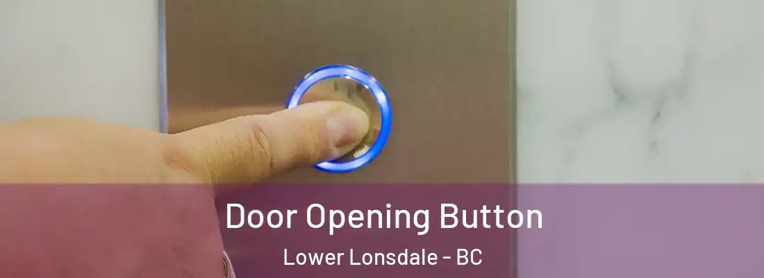  Door Opening Button Lower Lonsdale - BC