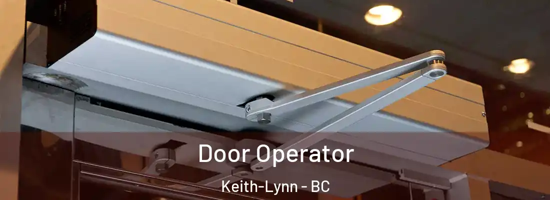  Door Operator Keith-Lynn - BC