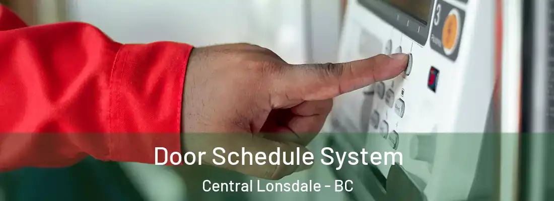  Door Schedule System Central Lonsdale - BC