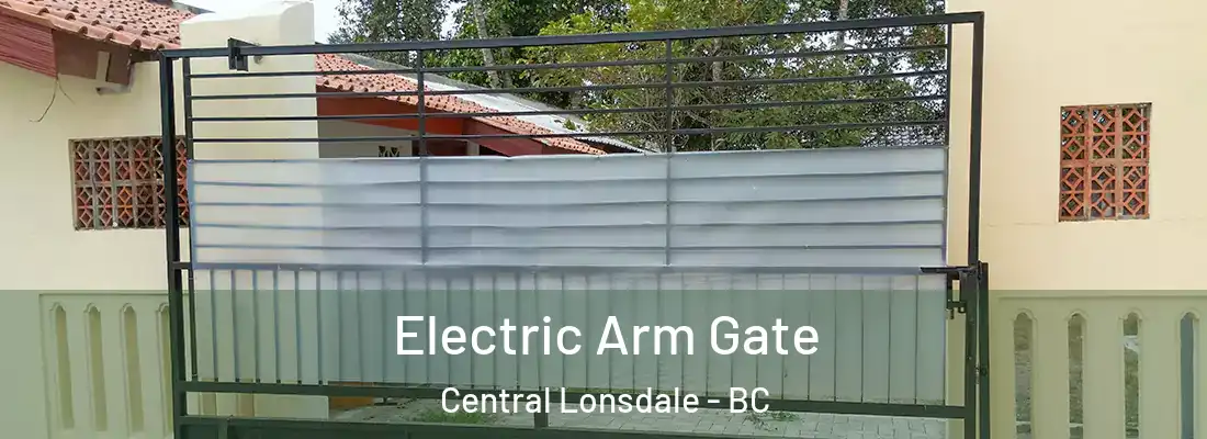  Electric Arm Gate Central Lonsdale - BC
