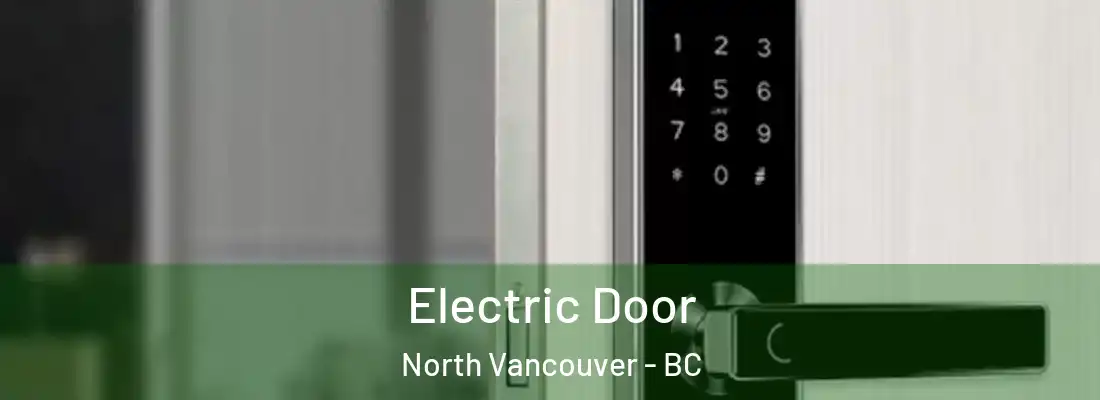  Electric Door North Vancouver - BC