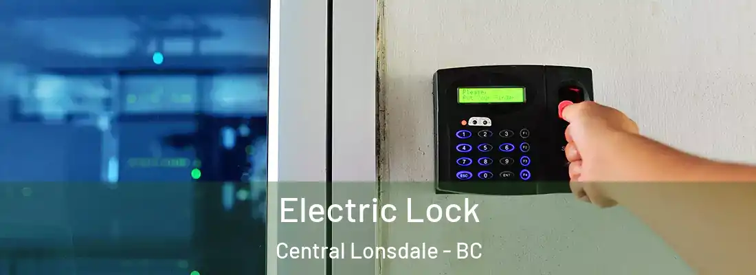  Electric Lock Central Lonsdale - BC