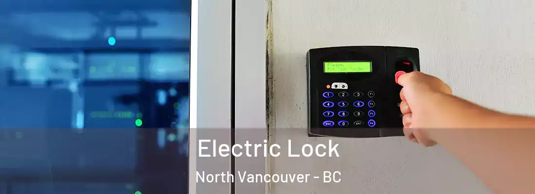  Electric Lock North Vancouver - BC