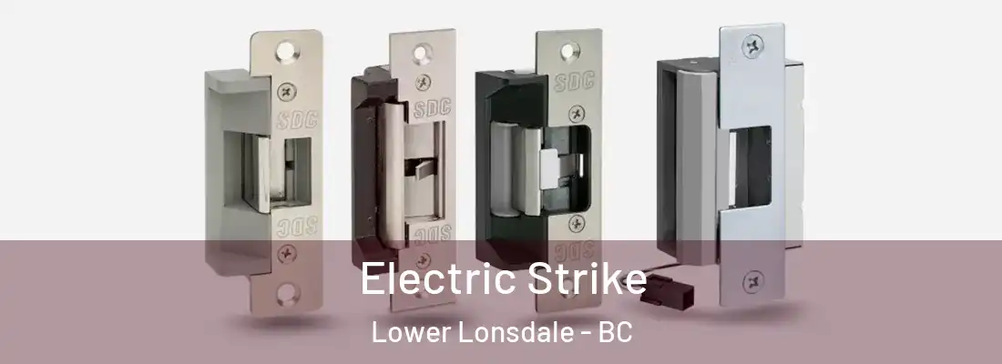  Electric Strike Lower Lonsdale - BC