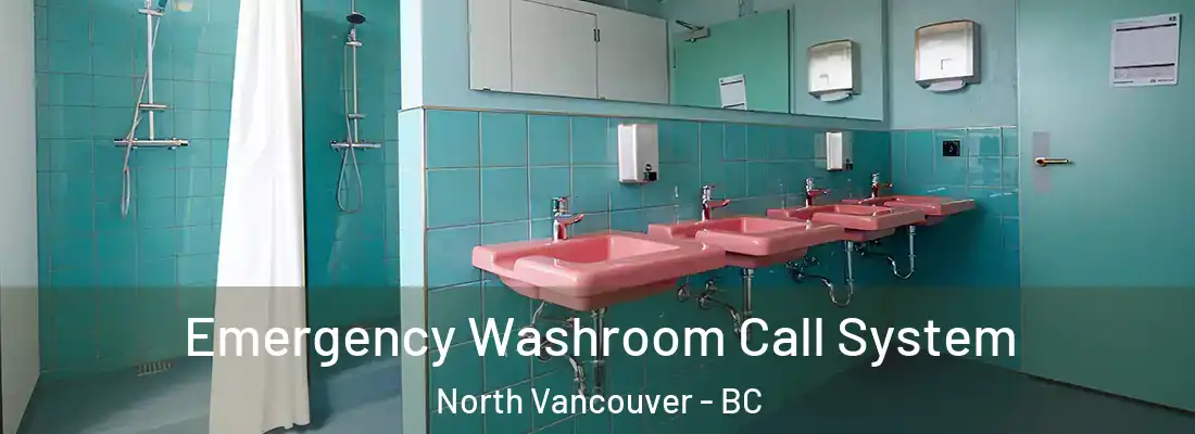  Emergency Washroom Call System North Vancouver - BC