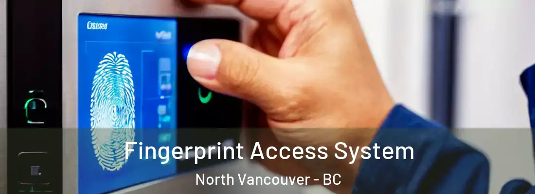  Fingerprint Access System North Vancouver - BC
