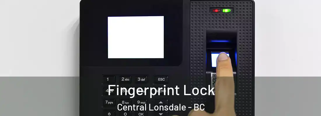  Fingerprint Lock Central Lonsdale - BC