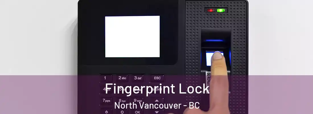  Fingerprint Lock North Vancouver - BC