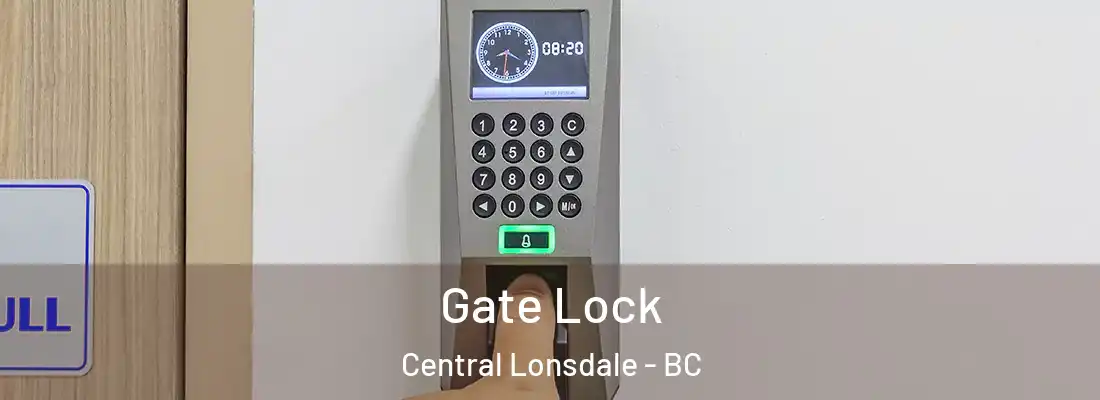  Gate Lock Central Lonsdale - BC