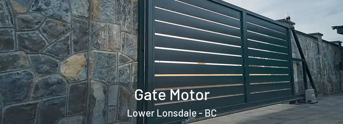  Gate Motor Lower Lonsdale - BC