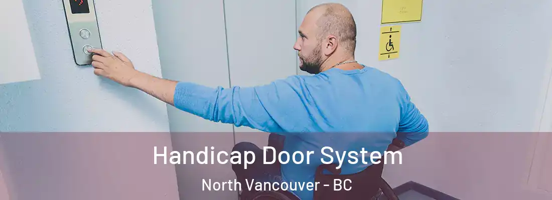  Handicap Door System North Vancouver - BC