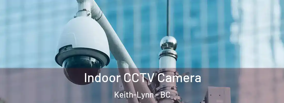  Indoor CCTV Camera Keith-Lynn - BC