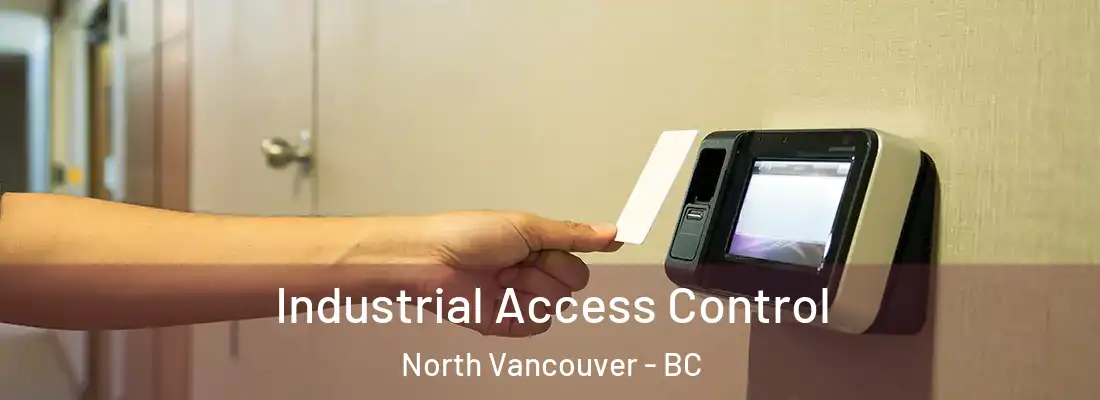  Industrial Access Control North Vancouver - BC