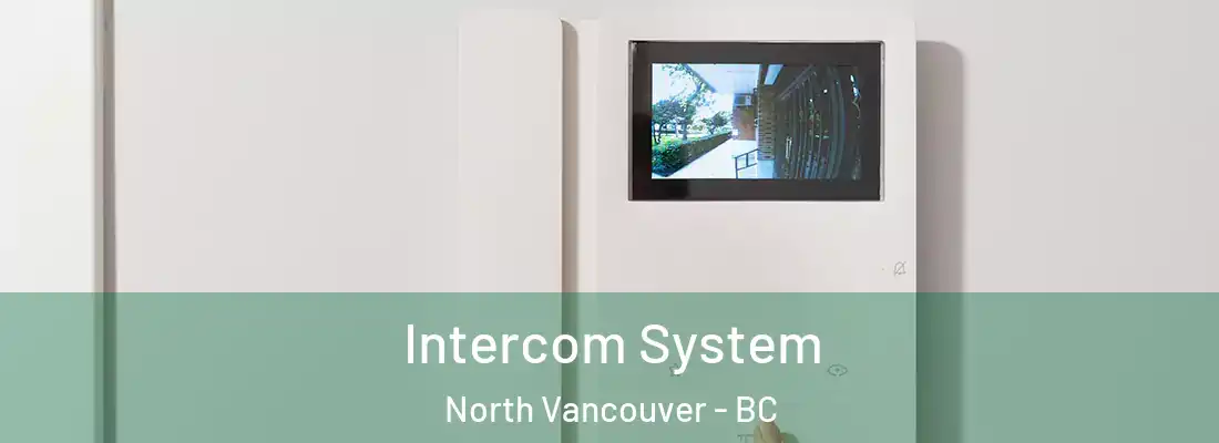  Intercom System North Vancouver - BC