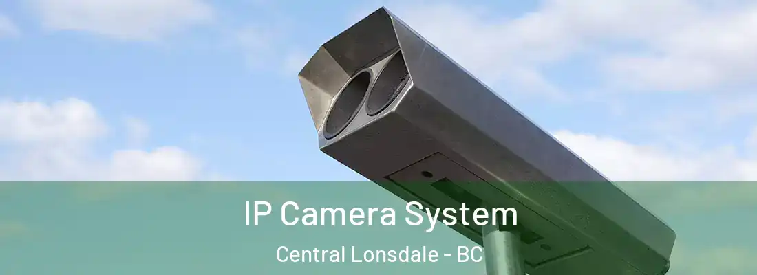 IP Camera System Central Lonsdale - BC