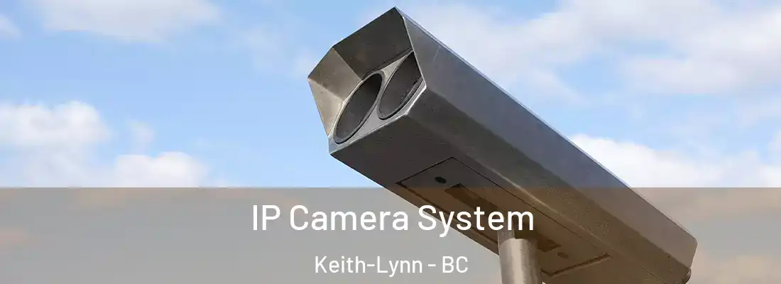  IP Camera System Keith-Lynn - BC