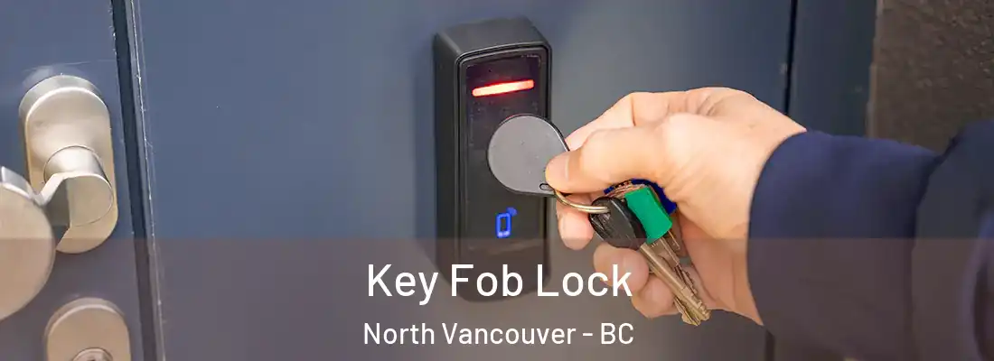  Key Fob Lock North Vancouver - BC