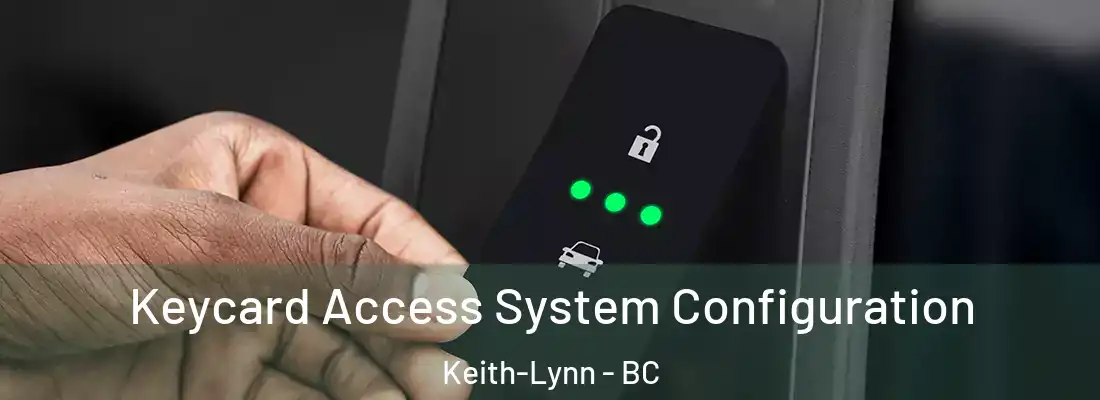  Keycard Access System Configuration Keith-Lynn - BC