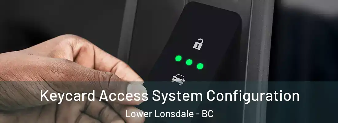  Keycard Access System Configuration Lower Lonsdale - BC