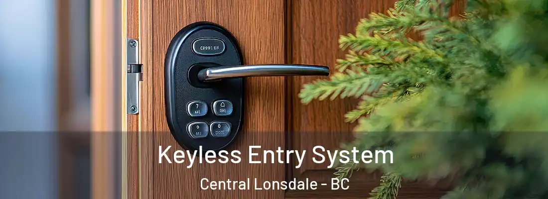  Keyless Entry System Central Lonsdale - BC