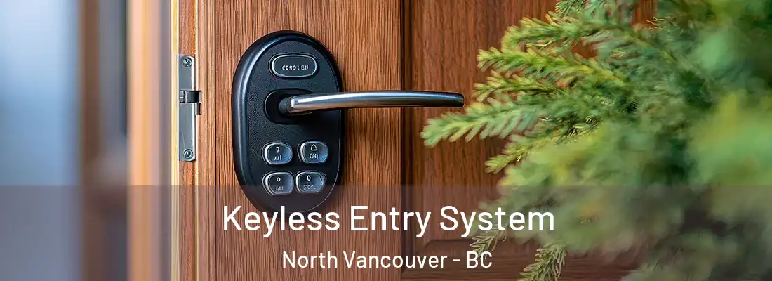  Keyless Entry System North Vancouver - BC