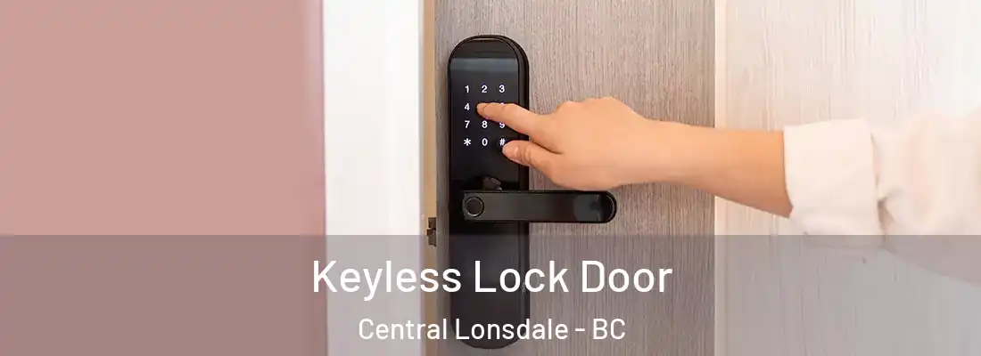  Keyless Lock Door Central Lonsdale - BC