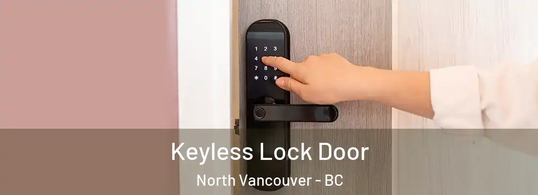  Keyless Lock Door North Vancouver - BC
