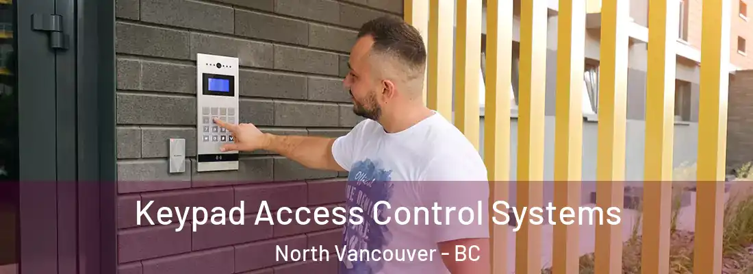  Keypad Access Control Systems North Vancouver - BC
