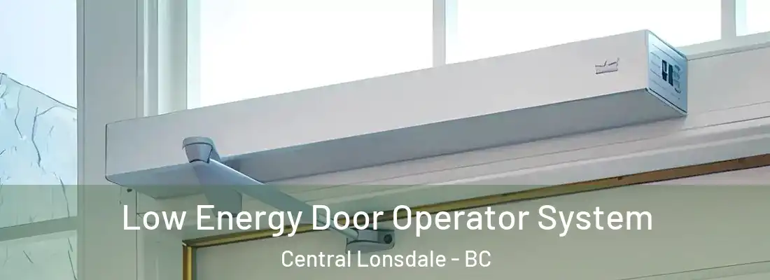  Low Energy Door Operator System Central Lonsdale - BC