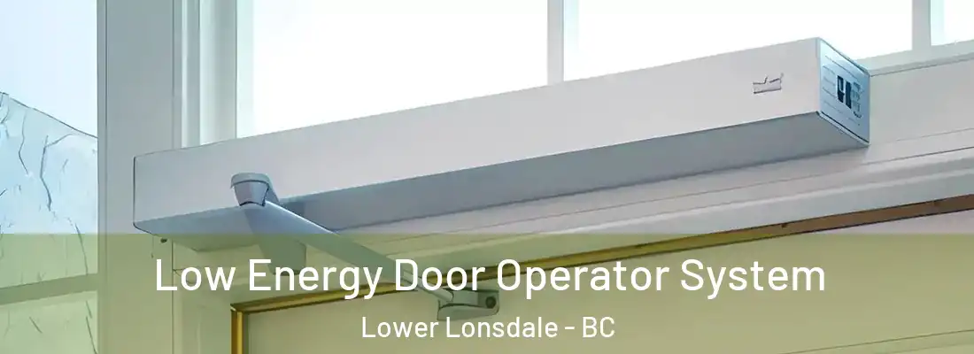  Low Energy Door Operator System Lower Lonsdale - BC