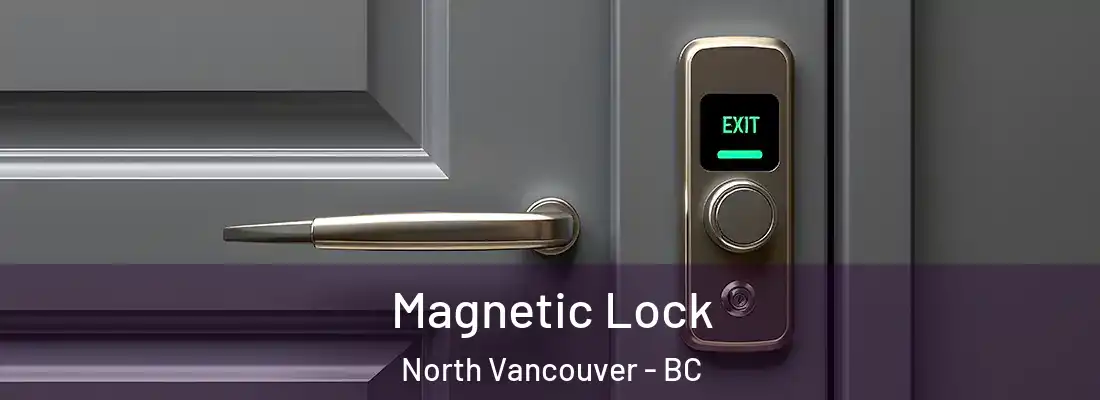  Magnetic Lock North Vancouver - BC