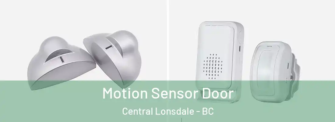  Motion Sensor Door Central Lonsdale - BC