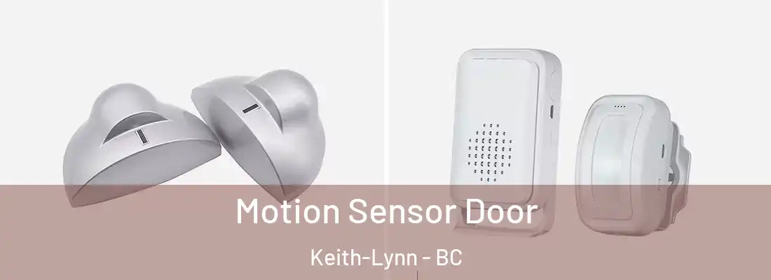  Motion Sensor Door Keith-Lynn - BC