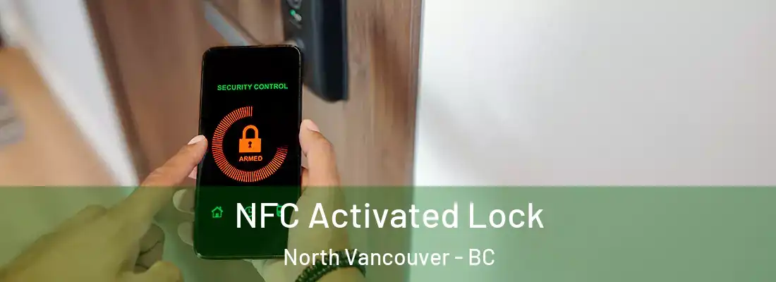  NFC Activated Lock North Vancouver - BC
