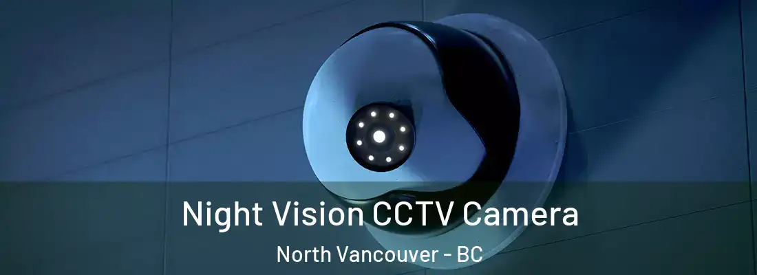 Night Vision CCTV Camera North Vancouver - BC