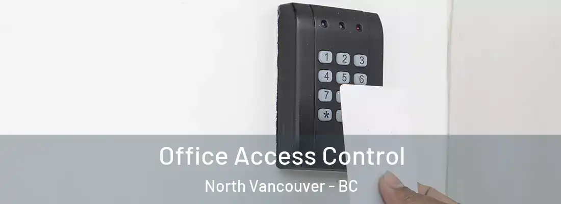  Office Access Control North Vancouver - BC